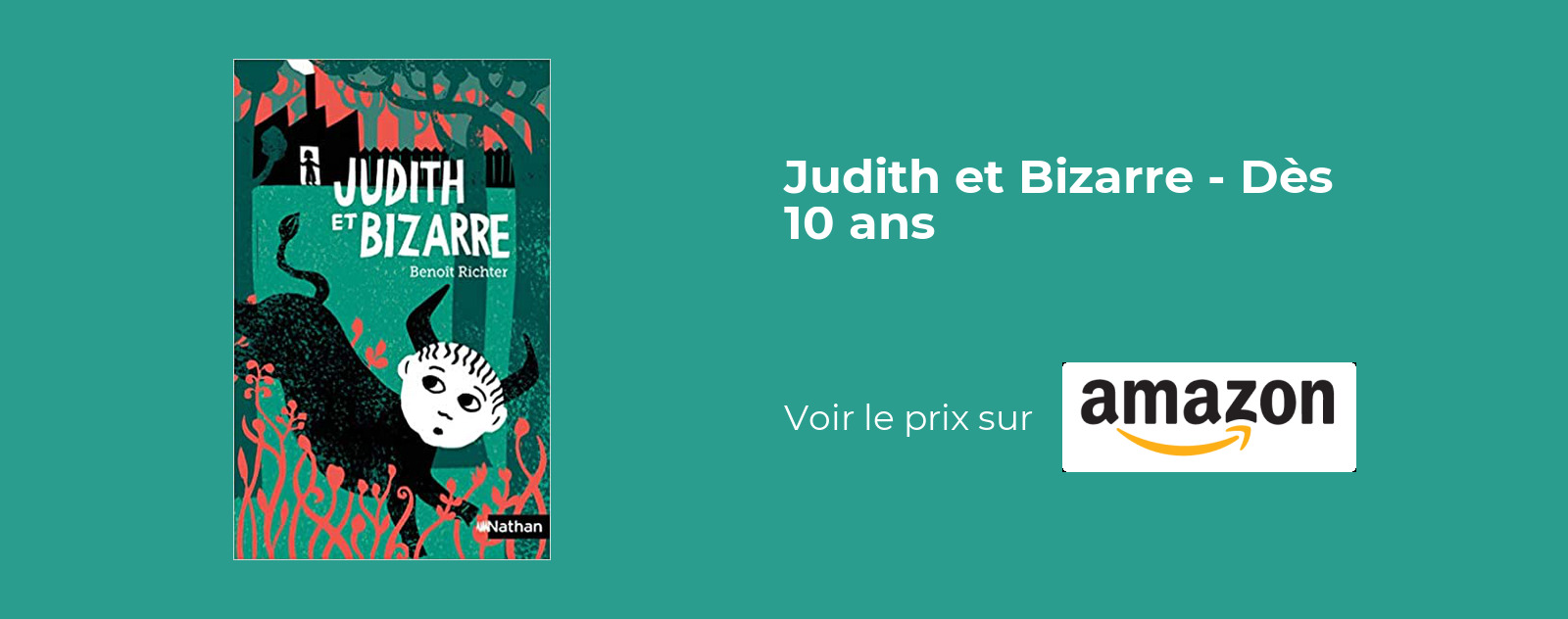 Judith et Bizarre - Dès 10 ans